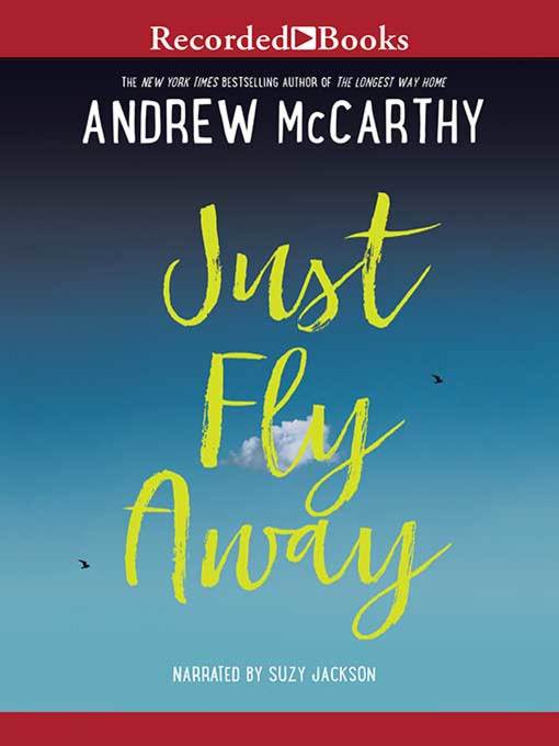 Title details for Just Fly Away by Andrew McCarthy - Available